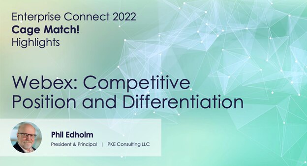 Cover of PKE Consulting eBook on Webex’s competitive position detailed at the Enterprise Connect 2022 Cage Match.