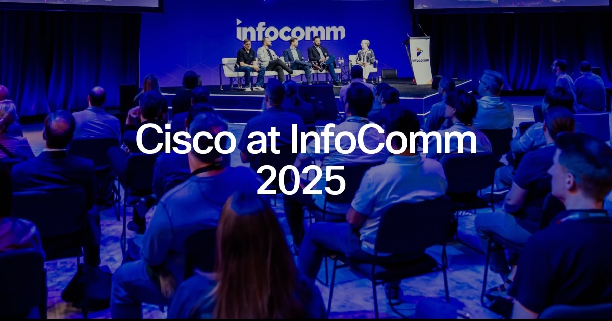 Cisco at InfoComm 2025 | June 11 – 13, 2025 | Orlando, FL
